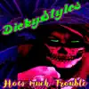 DickyStyles - How Much Trouble